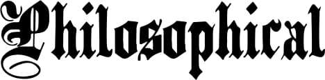 Philosophical - in a formal, antique Germen font